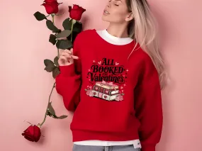 All Booked for Valentine's Sweatshirt