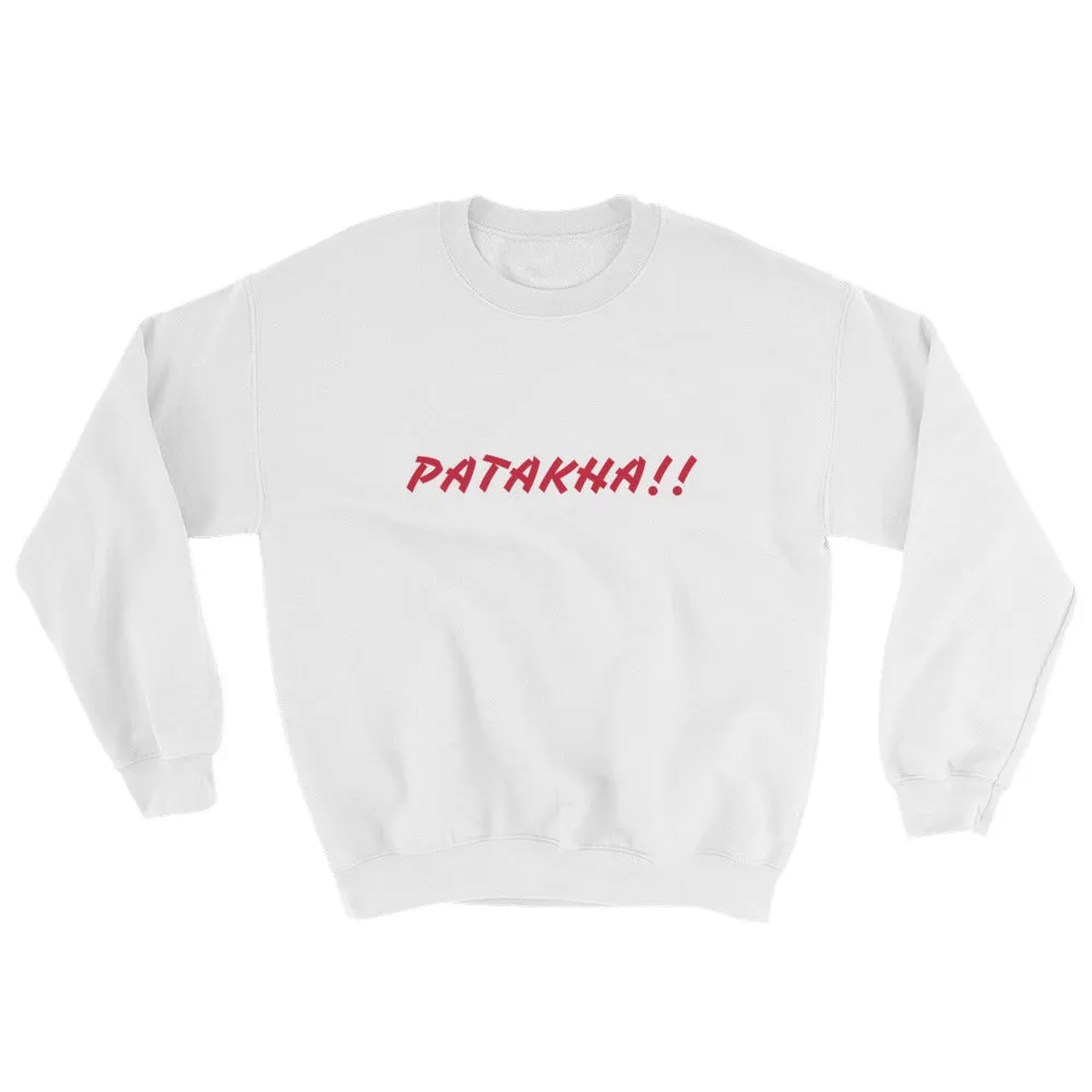 PATAKHA!! Sweatshirt