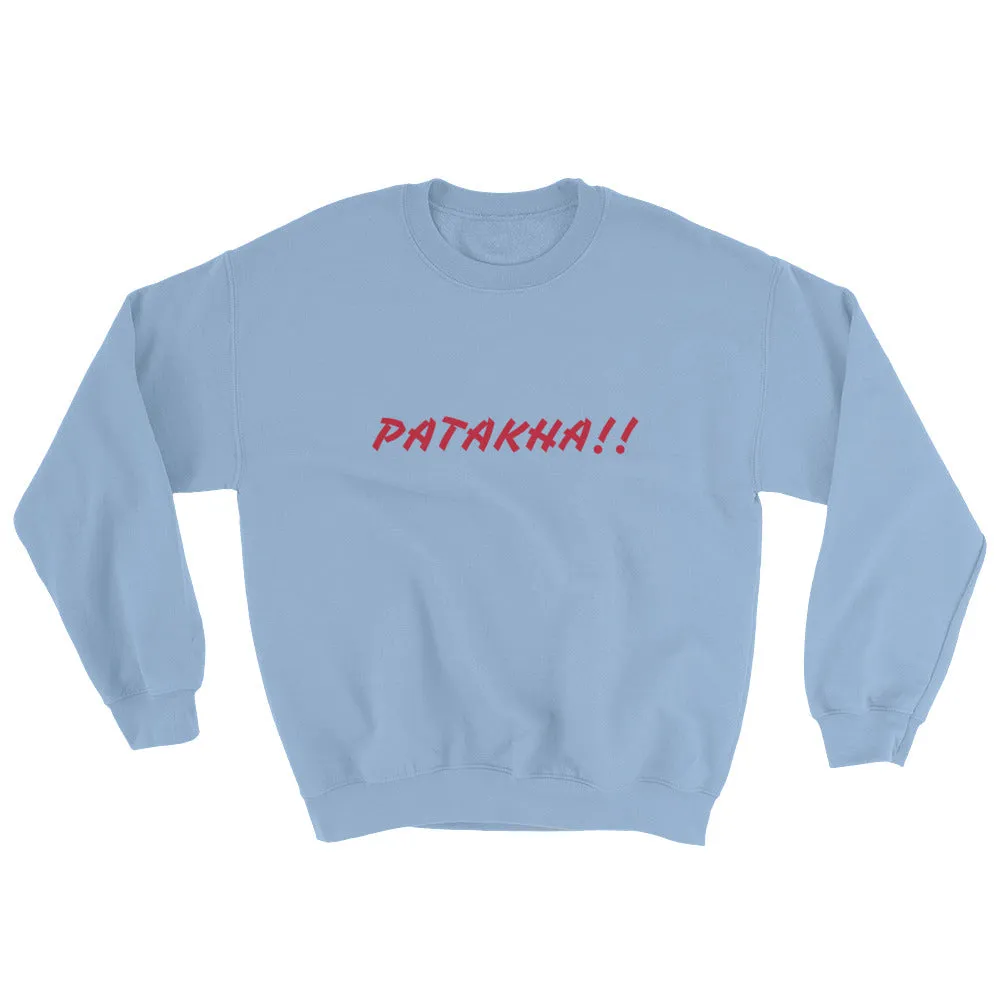 PATAKHA!! Sweatshirt