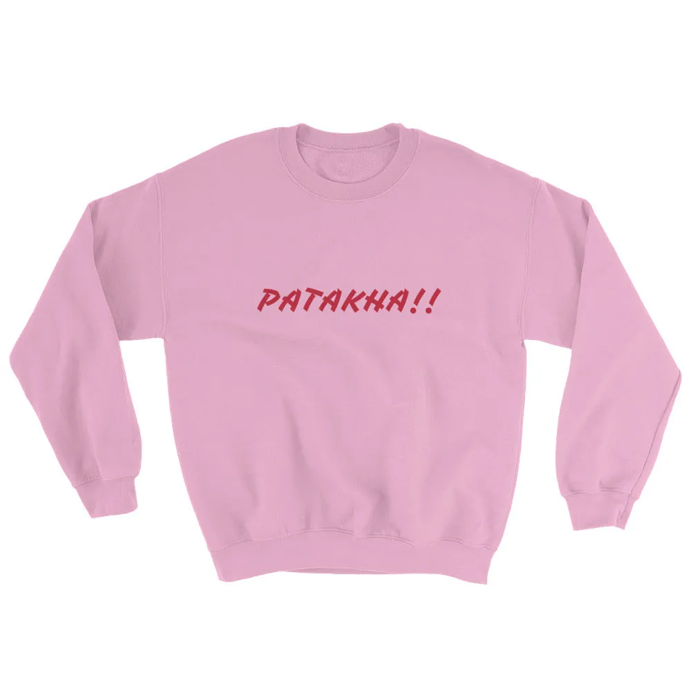 PATAKHA!! Sweatshirt